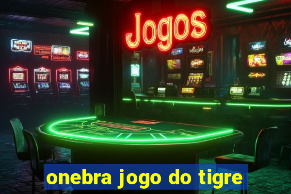 onebra jogo do tigre